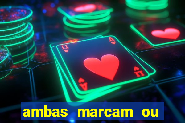 ambas marcam ou mais de 2.5 bet365